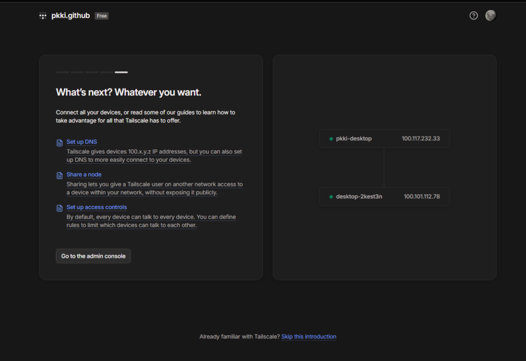 Tailscale What's next? Whatever you want.